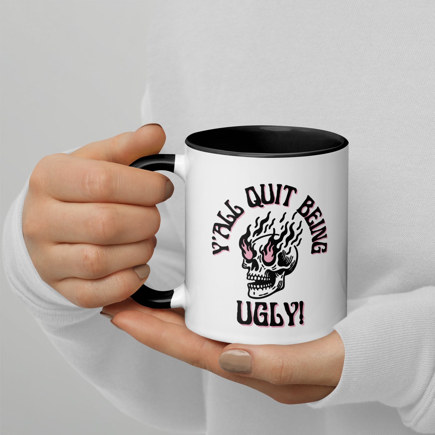 Y'all Quit Being Ugly Mug with Color Inside
