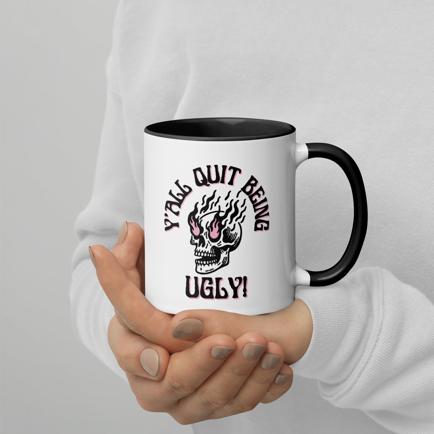 Y'all Quit Being Ugly Mug with Color Inside