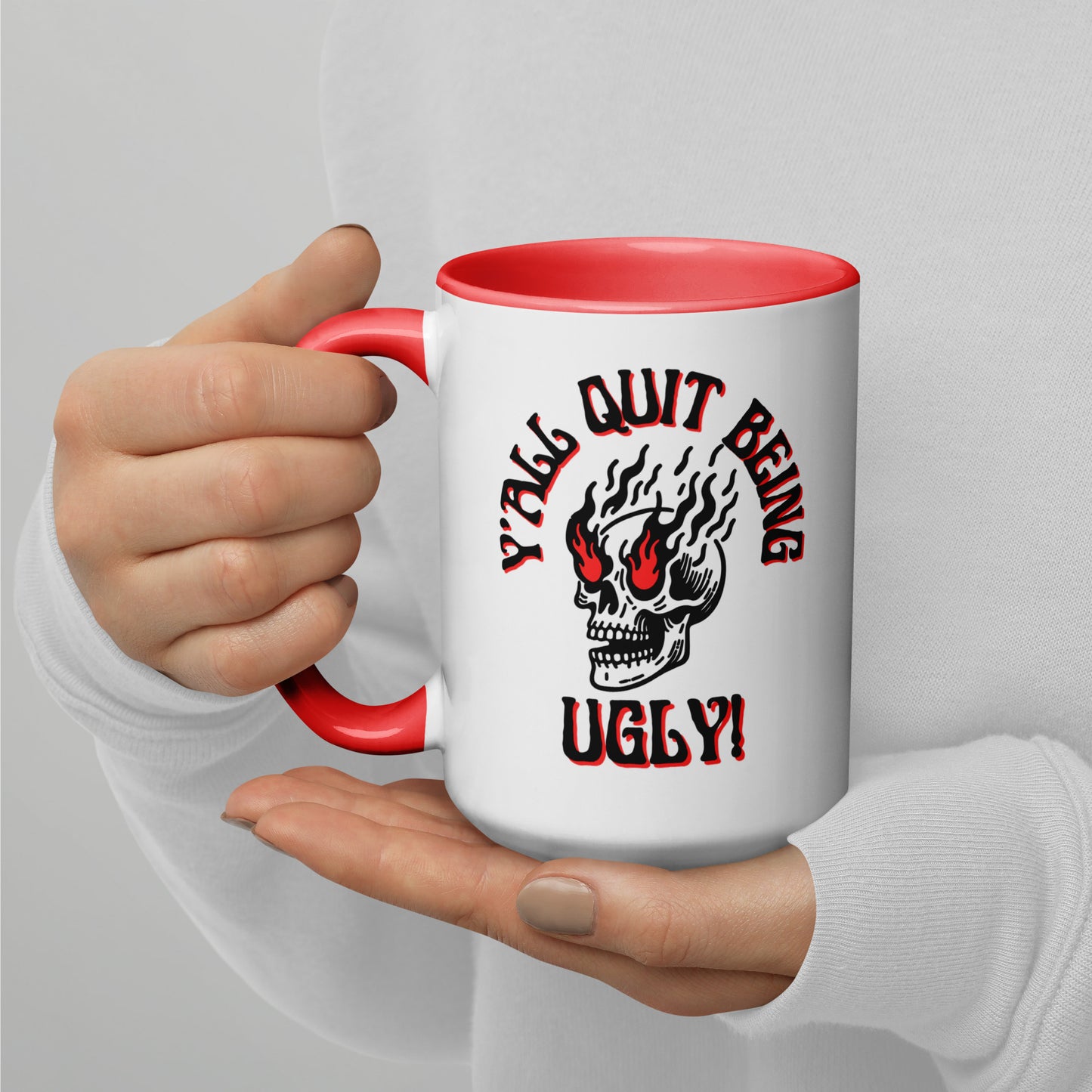 Y'all Quit Being Ugly Mug with Color Inside