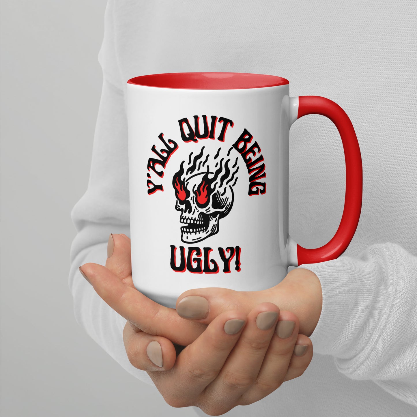 Y'all Quit Being Ugly Mug with Color Inside